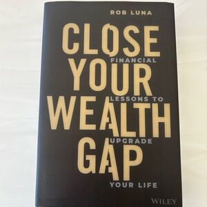 Close your wealth gap by Rob Luna